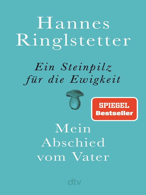 Title details for Ein Steinpilz für die Ewigkeit by Hannes Ringlstetter - Available